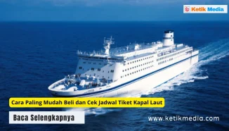 Cara Paling Mudah Beli dan Cek Jadwal Tiket Kapal Laut