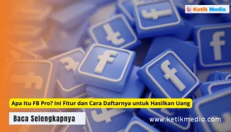 Apa Itu FB Pro? Ini Fitur dan Cara Daftarnya untuk Hasilkan Uang