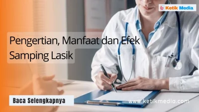 Ketik Media Pengertian, Manfaat dan Efek Samping Lasik