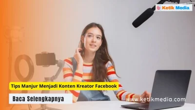 Tips Manjur Menjadi Konten Kreator Facebook