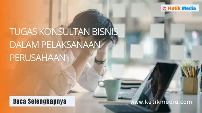 Tugas Konsultan Bisnis Dalam Pelaksanaan Perusahaan