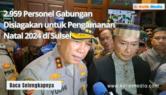 2.959 Personel Gabungan Disiagakan untuk Pengamanan Natal 2024 di Sulsel