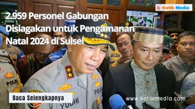 2.959 Personel Gabungan Disiagakan untuk Pengamanan Natal 2024 di Sulsel