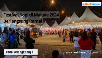 Festival Kopi di Makale 2024 Berlangsung Ramai