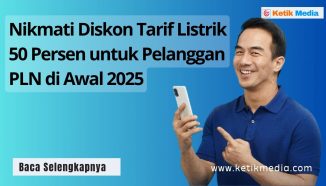 Nikmati Diskon Tarif Listrik 50 Persen untuk Pelanggan PLN di Awal 2025