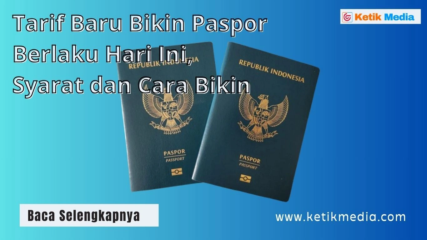 Tarif Baru Bikin Paspor Berlaku Hari Ini, Syarat dan Cara Bikin