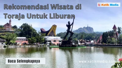 Wisata Toraja Liburan Nataru di Makale