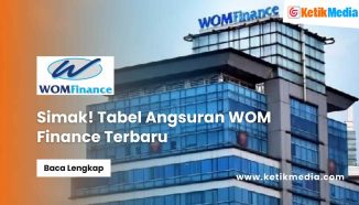 Simak! Tabel Angsuran WOM Finance Terbaru