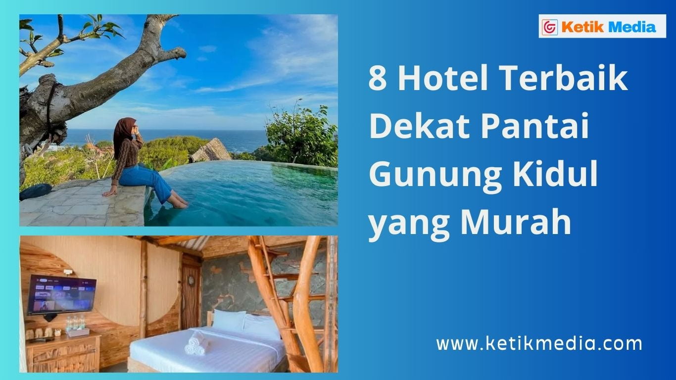 8 Hotel Terbaik Dekat Pantai Gunung Kidul yang Murah