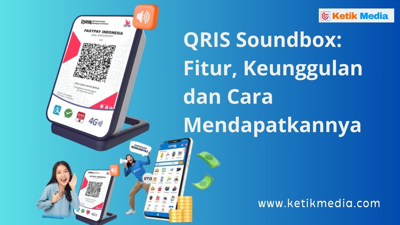 QRIS Soundbox Fitur, Keunggulan dan Cara Mendapatkannya