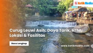 Curug Leuwi Asih: Daya Tarik, HTM, Lokasi & Fasilitas