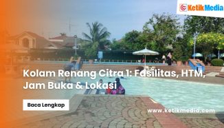 Kolam Renang Citra 1: Fasilitas, HTM, Jam Buka & Lokasi