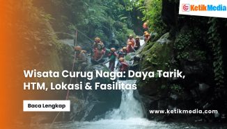 Wisata Curug Naga: Daya Tarik, HTM, Lokasi & Fasilitas