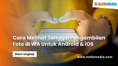 Cara Melihat Tanggal Pengambilan Foto di WA