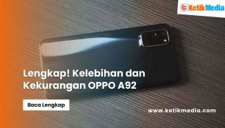 Lengkap! Kelebihan dan Kekurangan OPPO A92 Berdasarkan Pengalaman Pengguna