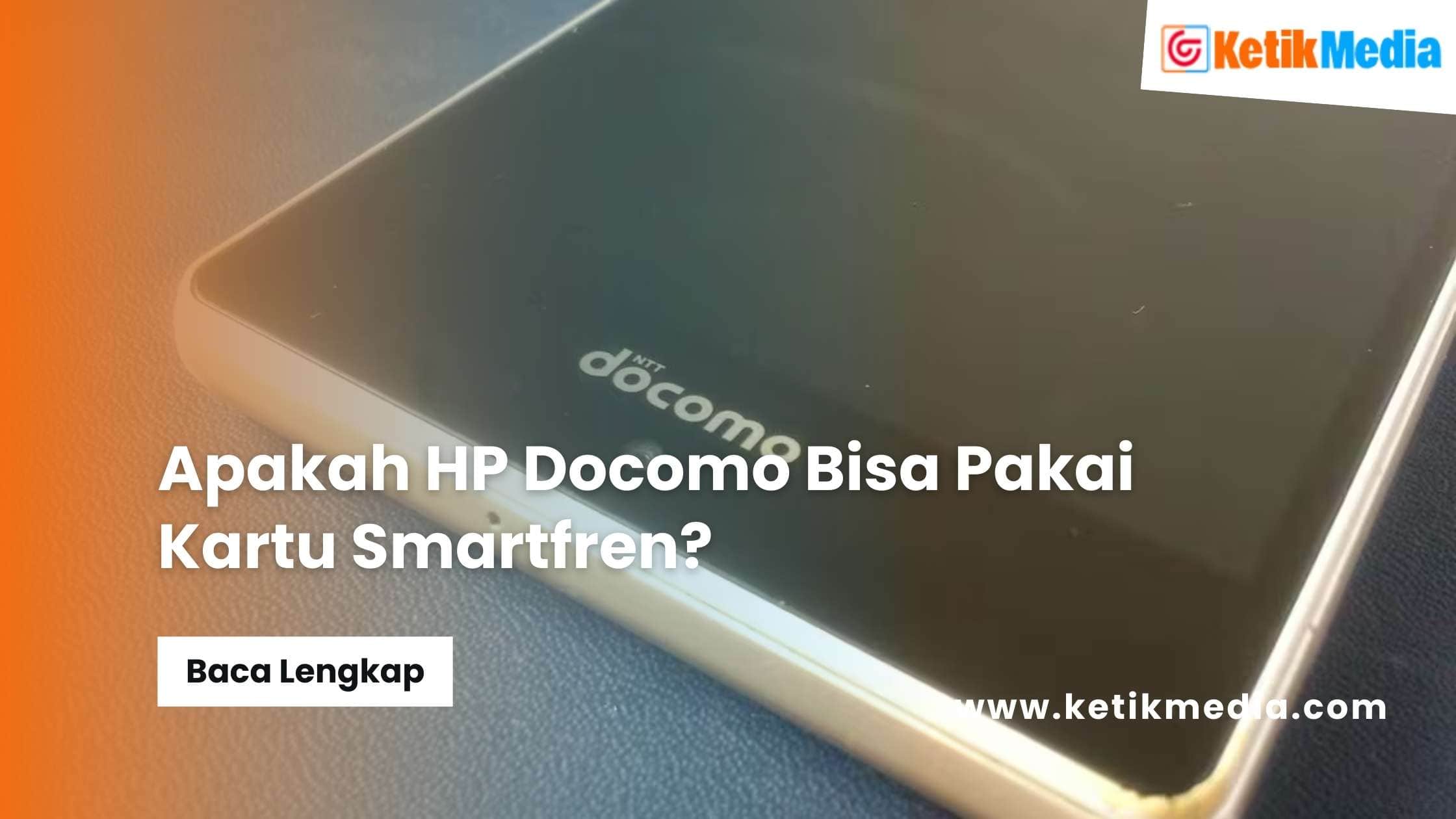 Apakah HP Docomo Bisa Pakai Kartu Smartfren