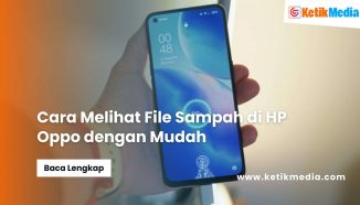 Cara Melihat File Sampah di HP Oppo dengan Mudah