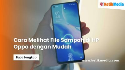 Cara Melihat File Sampah di HP Oppo dengan Mudah