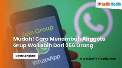 Cara Menambah Anggota Grup Wa Lebih Dari 256