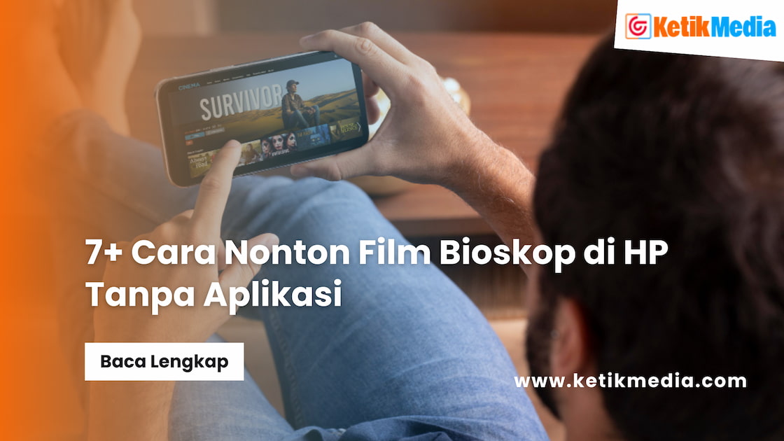 Cara Nonton Film Bioskop di HP Tanpa Aplikasi