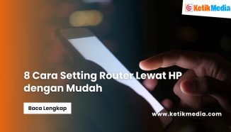 8 Cara Setting Router Lewat HP dengan Mudah