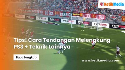 Cara Tendangan Melengkung PS3