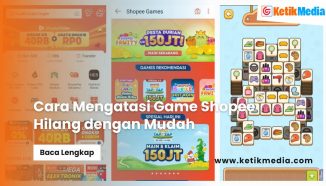Cara Mengatasi Game Shopee Hilang dengan Mudah