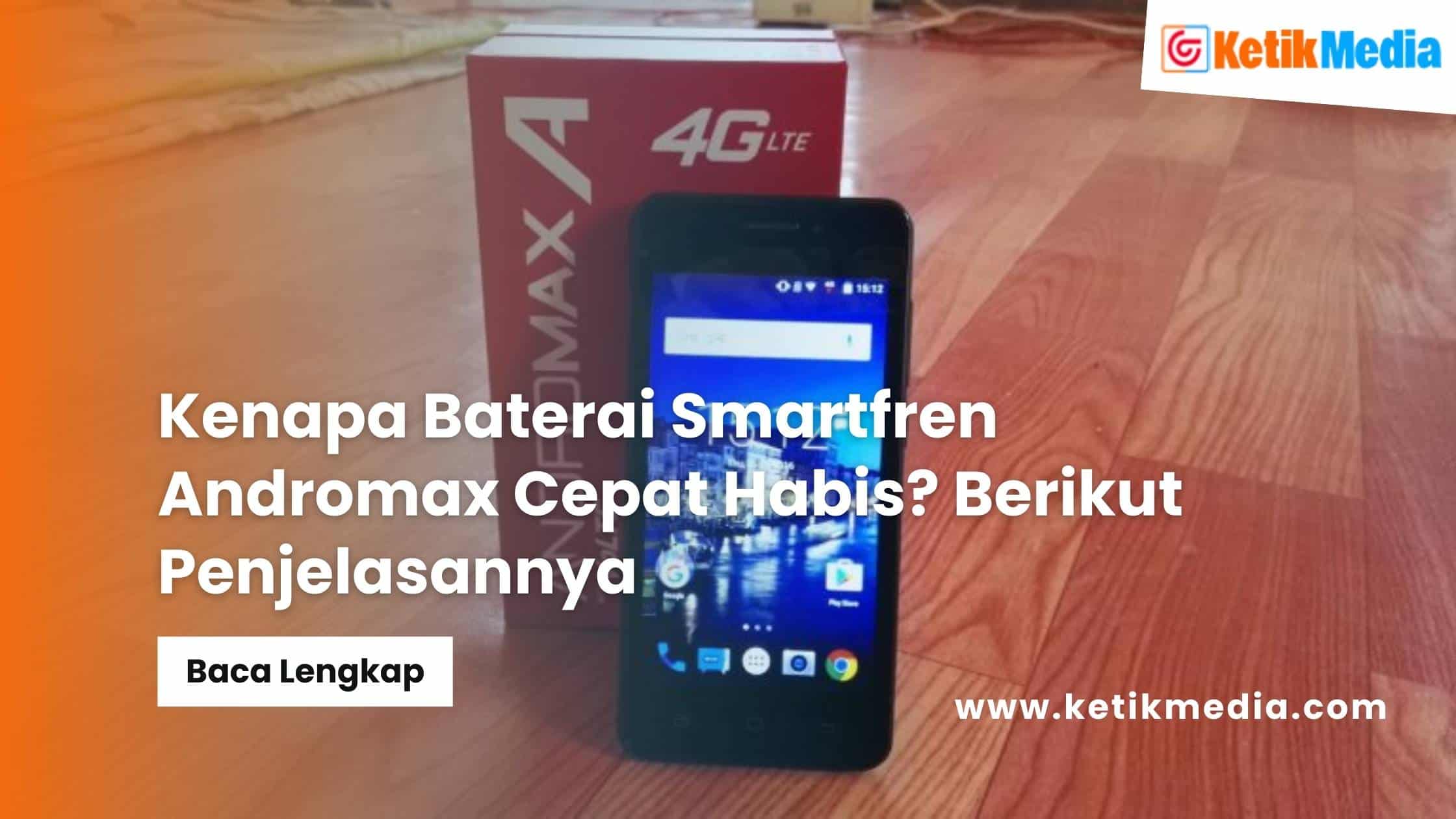 Kenapa Baterai Smartfren Andromax Cepat Habis
