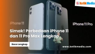 Simak! Perbedaan iPhone 11 dan 11 Pro Max Lengkap