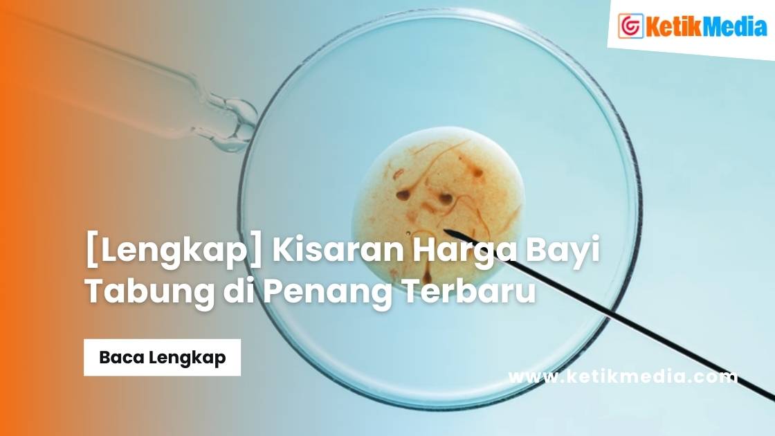 Harga Bayi Tabung di Penang