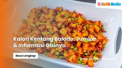 Kalori Kentang Balado: Jumlah & Informasi Gizinya