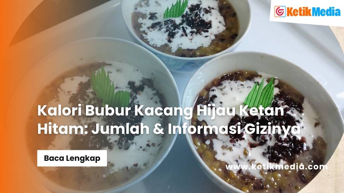 Kalori Bubur Kacang Hijau Ketan Hitam