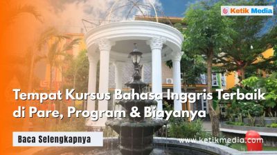 Tempat Kursus Bahasa Inggris Terbaik di Pare, Program & Biayanya