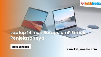 Laptop 14 Inch Berapa cm? Simak Penjelasannya