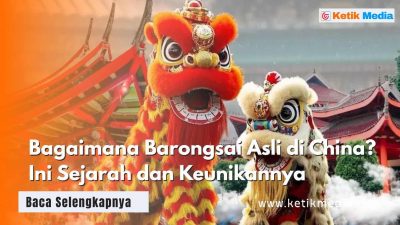 Bagaimana Barongsai Asli di China? Ini Sejarah dan Keunikannya