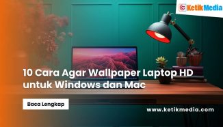 10 Cara Agar Wallpaper Laptop HD untuk Windows dan Mac