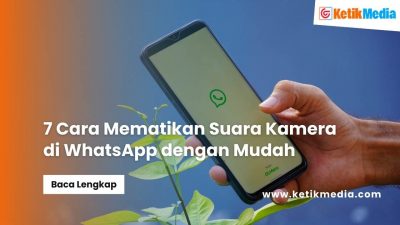 7 Cara Mematikan Suara Kamera di WhatsApp dengan Mudah