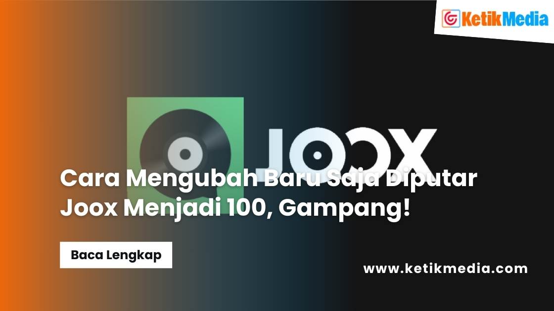 Cara Mengubah Baru Saja Diputar Joox Menjadi 100