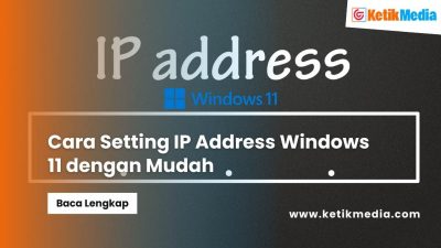 Cara Setting IP Address Windows 11 dengan Mudah