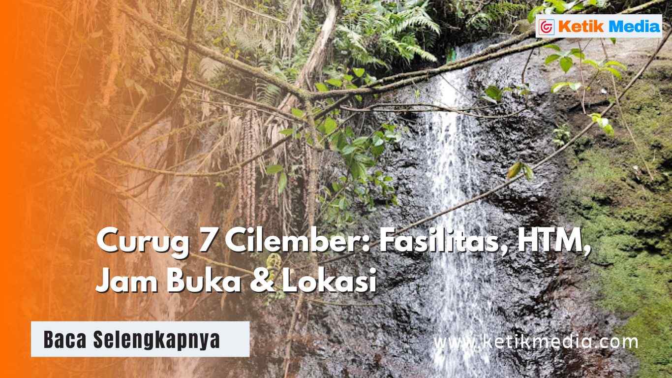 Curug 7 Cilember: Fasilitas, HTM, Jam Buka & Lokasi