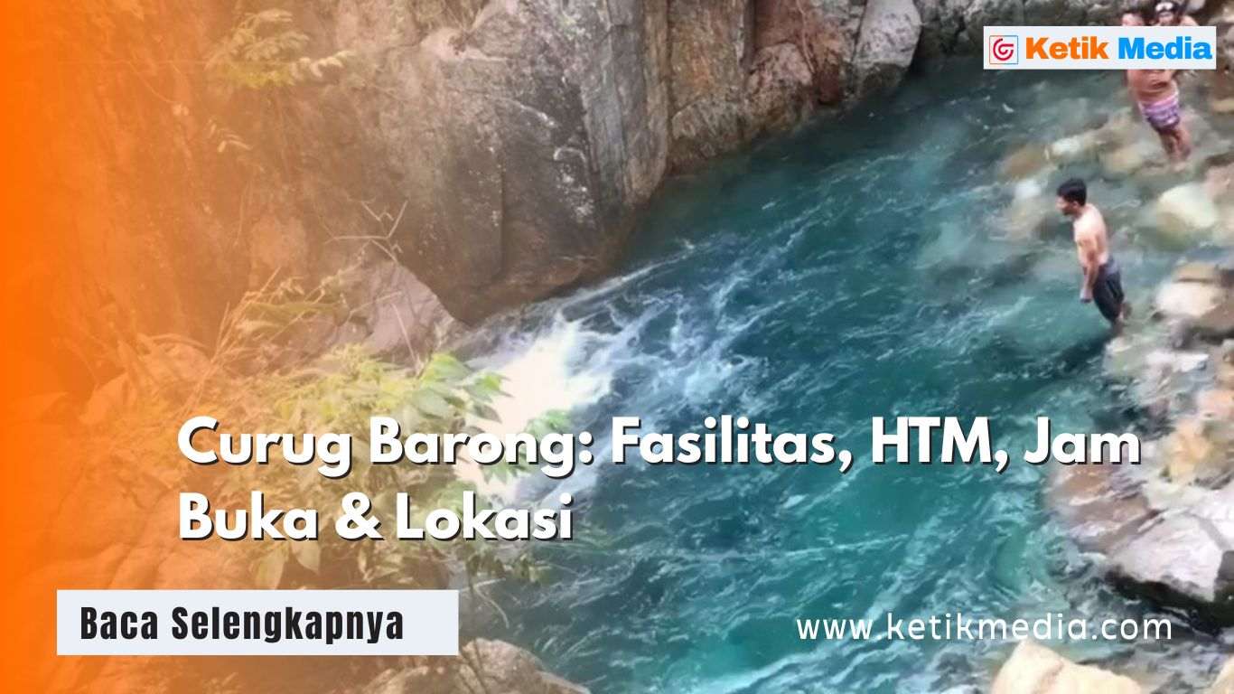 Curug Barong: Fasilitas, HTM, Jam Buka & Lokasi