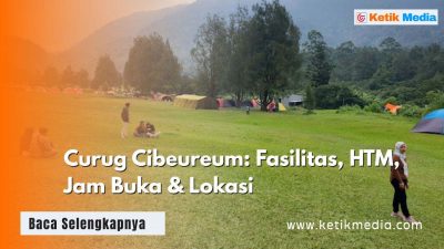 Curug Cibeureum: Fasilitas, HTM, Jam Buka & Lokasi