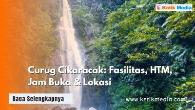 Curug Cikaracak: Fasilitas, HTM, Jam Buka & Lokasi