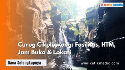 Curug Cikuluwung: Fasilitas, HTM, Jam Buka & Lokasi