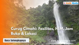 Curug Cimahi: Fasilitas, HTM, Jam Buka & Lokasi