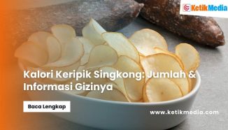 Kalori Keripik Singkong: Jumlah & Informasi Gizinya