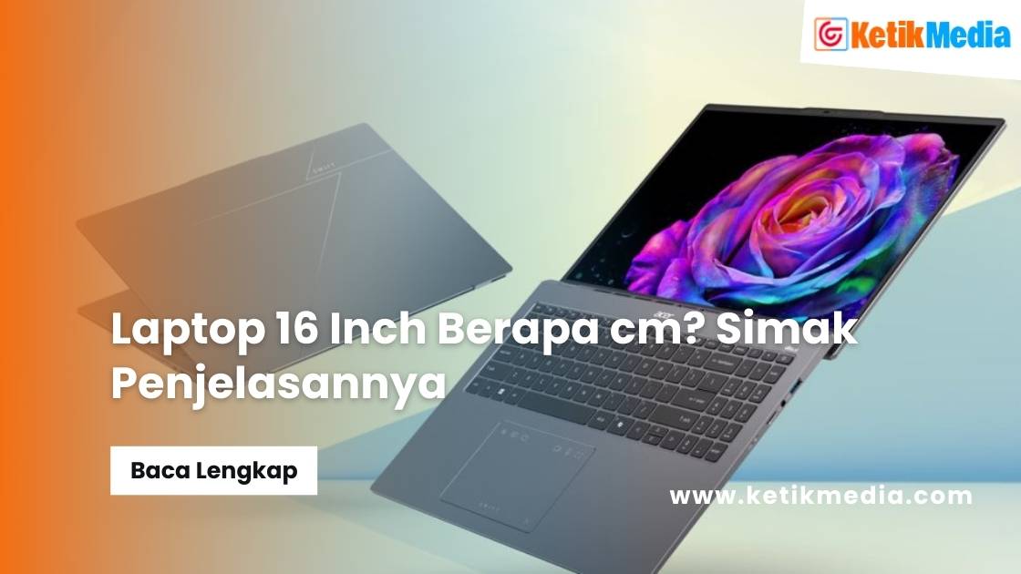 Laptop 16 Inch Berapa cm