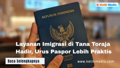 Layanan Imigrasi di Tana Toraja Hadir, Urus Paspor Lebih Praktis
