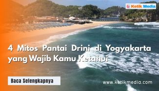 4 Mitos Pantai Drini di Yogyakarta yang Wajib Kamu Ketahui