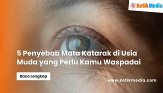 5 Penyebab Mata Katarak di Usia Muda
